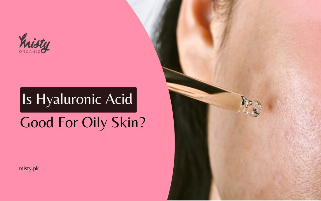 Is Hyaluronic Acid Good For Oily Skin